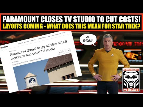 Paramount CLOSES TV Studio as Layoffs Loom | What Does This Mean for Star Trek? | Rumor CONFIRMED?