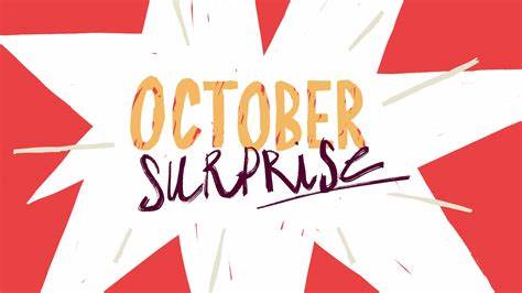 OCTOBER SURPRISE #1: It does not get bigger than this!!!