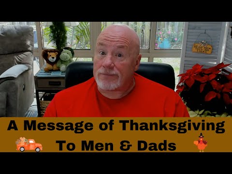 A Message of Thanksgiving To All The Men & Dads