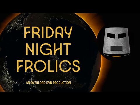 Friday Night Frolics | Feelin Good Friday Edition | Harvey’s Necronomicorn | The Whos on First | FUN