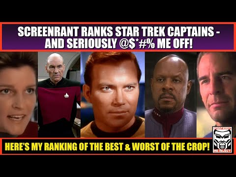 Star Trek Captains Ranked Best to Worst | My Response to the Screenrant Article That P***ED Me OFF!