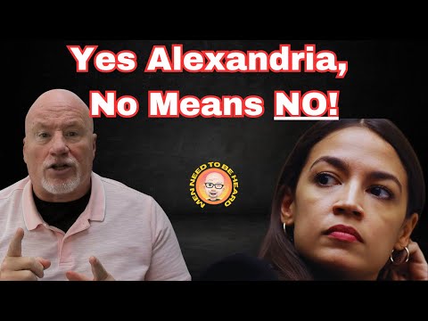 Yes Alexandria, No Means NO!