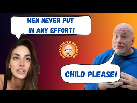 "Men Never Put In Any Effort!" - Here's Why