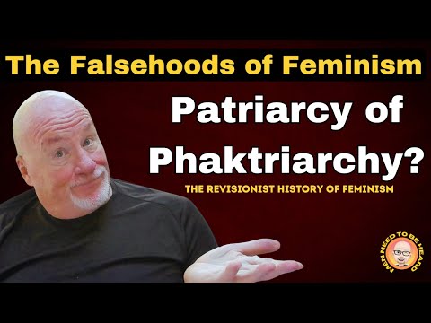 Patriarchy or Phaketriarchy? The Revisionist History of Feminism