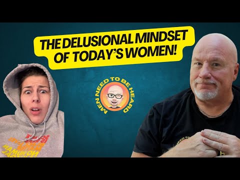 The Delusional Mindset Of Today's Women