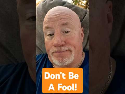 Don't Be A Fool!