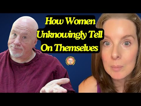 How Women Unknowingly Tell On Themselves