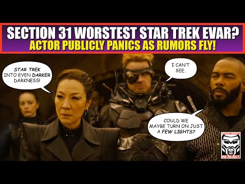 Is Section 31 the Worst Trek EVAR? Actor Publicly Freaks Out as Rumors Begin to Fly