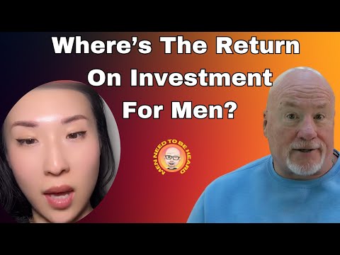 Where's The Return On Investment For Men?