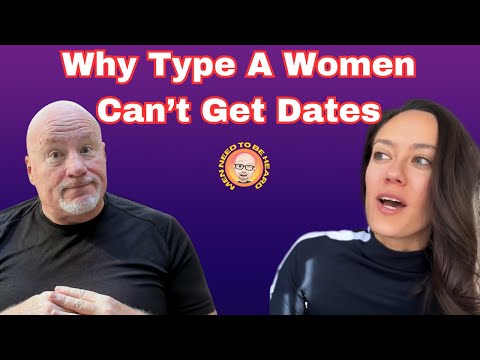 Why Type A Women Can't Get Dates