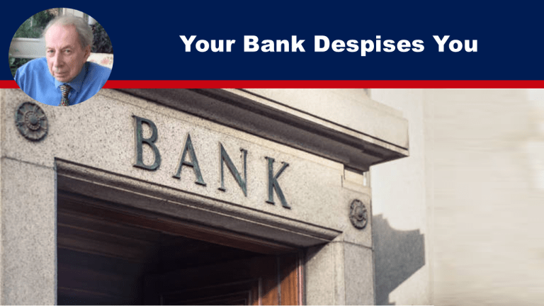 Your Bank Despises You