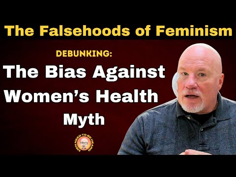 Feminist Myths Vs. Reality: Debunking the Bias Against Women's Health Myth